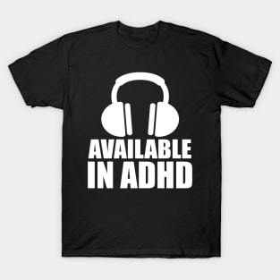 Available In ADHD Clothing T-Shirt